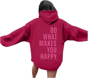 Do What Makes You Happy Print Sweatshirts Womens Oversized Hoodies Long Sleeve Pullover Tops Drawstring Pocket Outfits